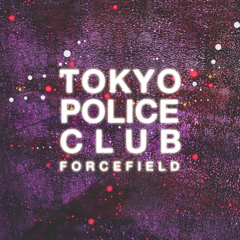 Tokyo Police Club - 'Forcefield' - Cover- 2014