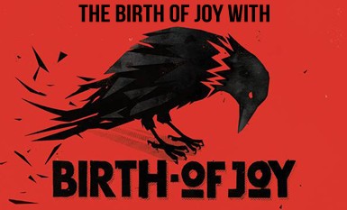 The Birth of Joy with BIRTH OF JOY