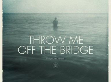 Throw Me Off The Bridge - Blindfolded Traveler - Album Cover 2014