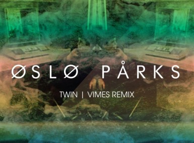 Oslo Parks - Vimes Remix