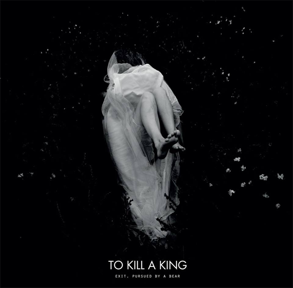 To Kill A King - Exit, Pursued By A Bear - Artwork
