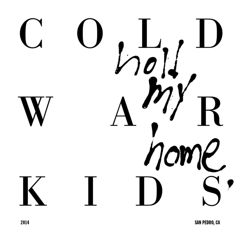 Cold War Kids – 'Hold My Home'