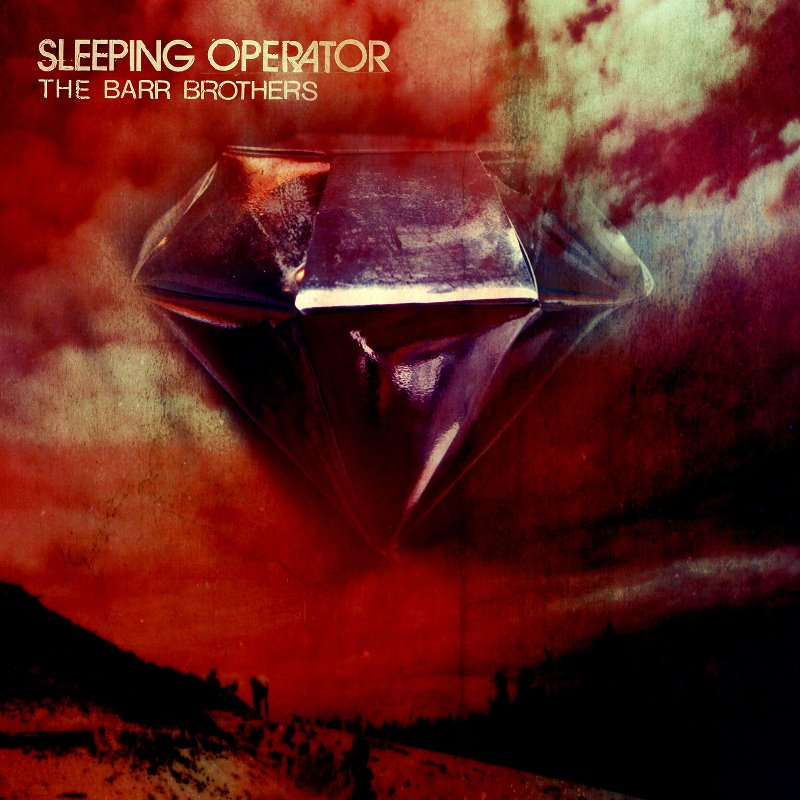 The Barr Brothers - 'Sleeping Operator' Cover