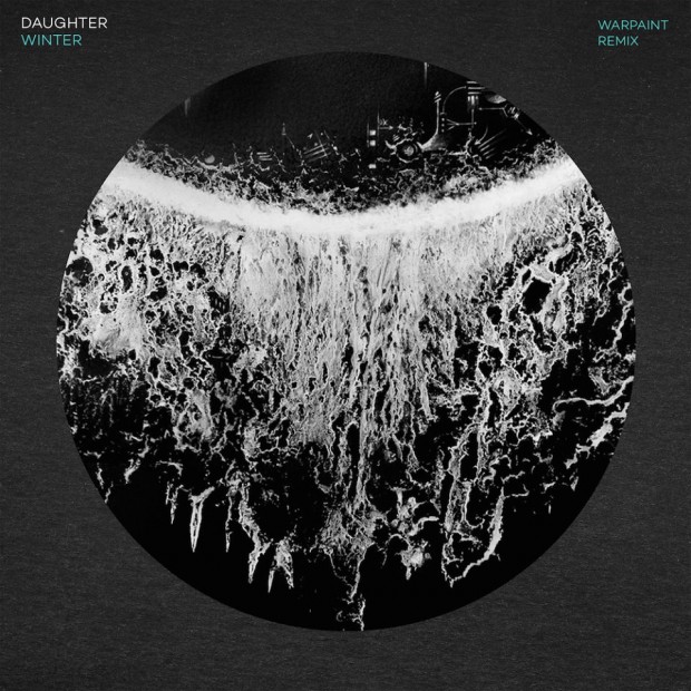 Daughter - Winter - Warpaint Remix