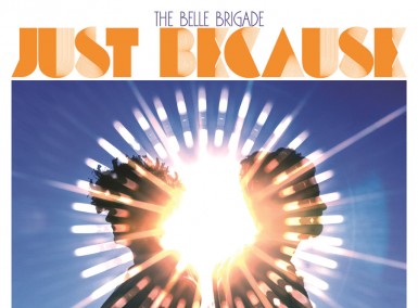 The Belle Brigade - Just Because