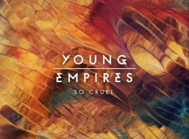 Young Empires - So Cruel