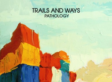 Trails And Ways - Pathology