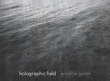 Holographic Field - Window Gazer - cover 2015