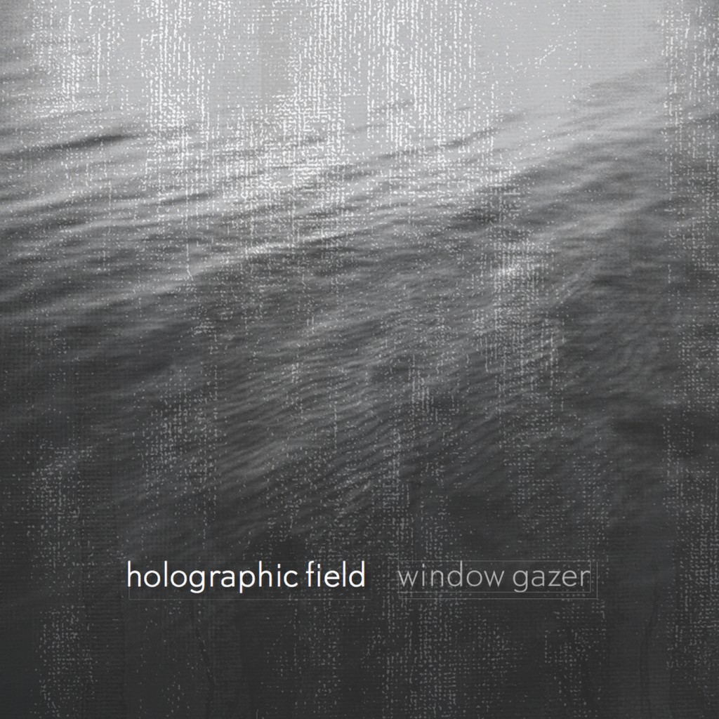 Holographic Field - Window Gazer - cover 2015