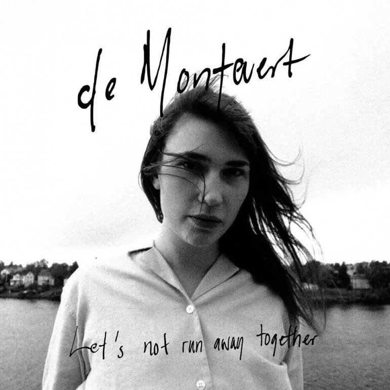 De Montevert - Let's Not Run Away Together